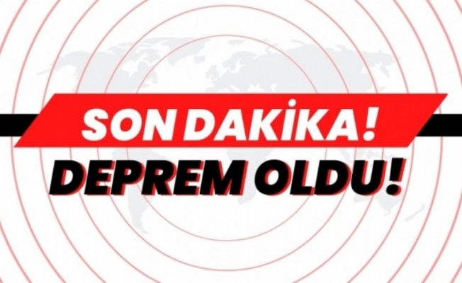 Deprem oldu