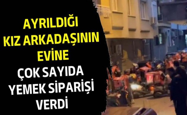 İzmir'de ilginç olay: Ayrıldığı kız arkadaşının evine çok sayıda yemek siparişi verdi