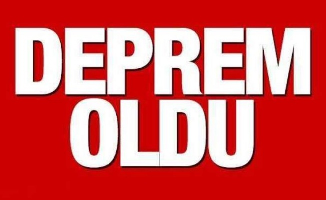 Deprem oldu