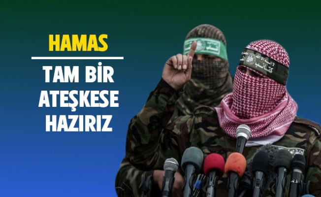 Hamas'tan ateşkese hazırız mesajı