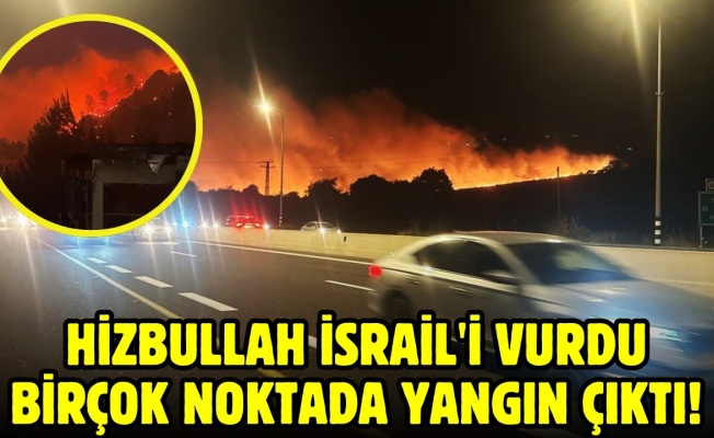 Hizbullah, İsrail’i vurdu: Birçok noktada yangın çıktı
