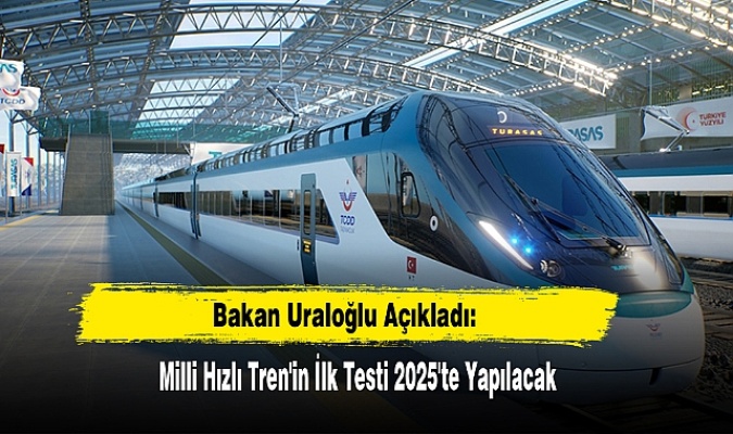 Milli Hızlı Tren'in ilk test tarihi belli oldu!