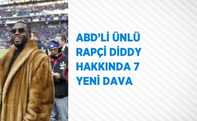 ABD’li ünlü rapçi Diddy hakkında 7 yeni dava!