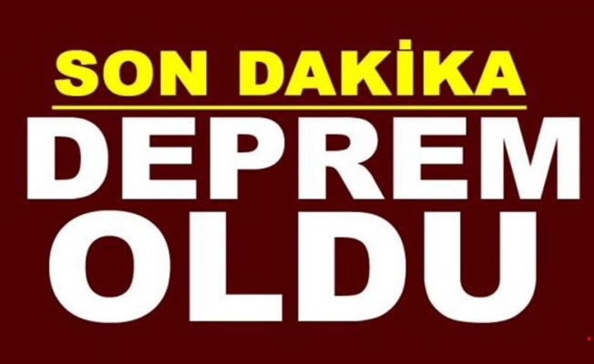 Deprem oldu