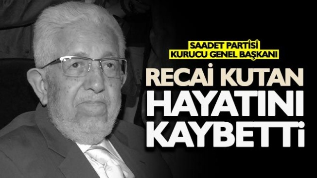 Recai Kutan hayatını kaybetti