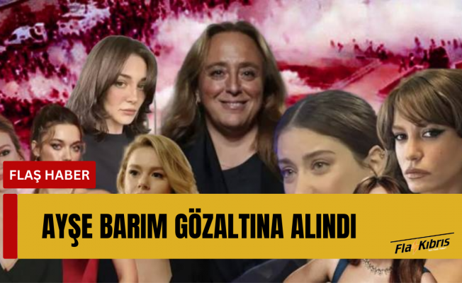 Ayşe Barım gözaltına alındı