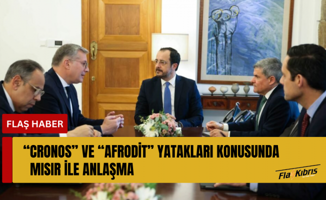 “Cronos” ve “Afrodit” yatakları konusunda Mısır ile anlaşma