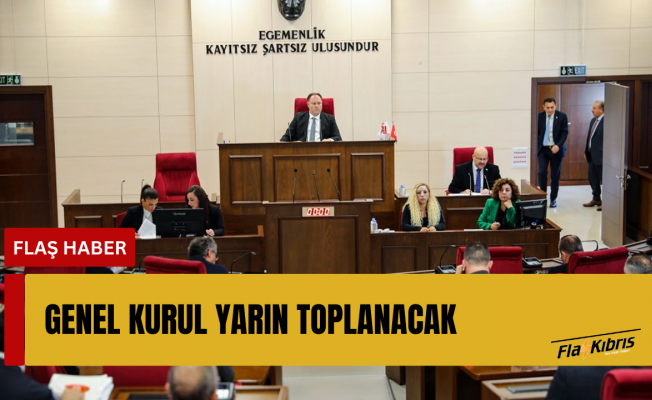 Genel Kurul yarın toplanacak