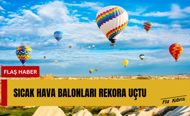 Kapadokya'da sıcak hava balonları rekora uçtu