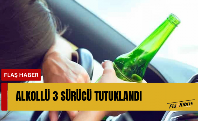 Trafik kazası yapan alkollü 3 sürücü tutuklandı