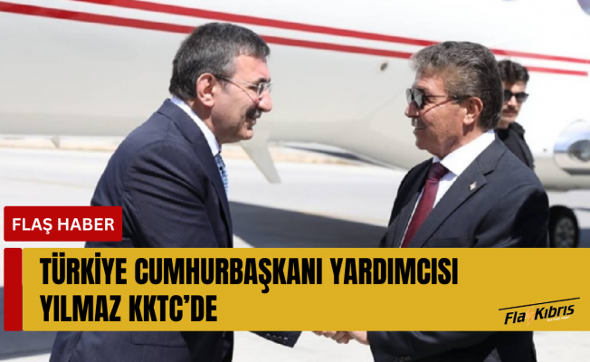 Türkiye Cumhurbaşkanı Yardımcısı Yılmaz KKTC’de