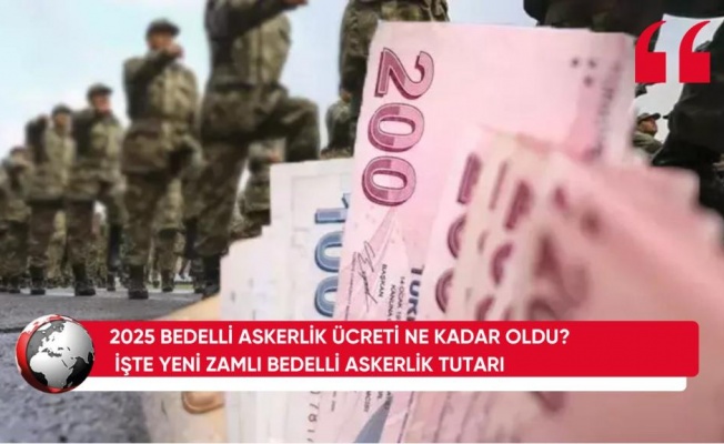 Türkiye'de bedelli ücreti güncellendi