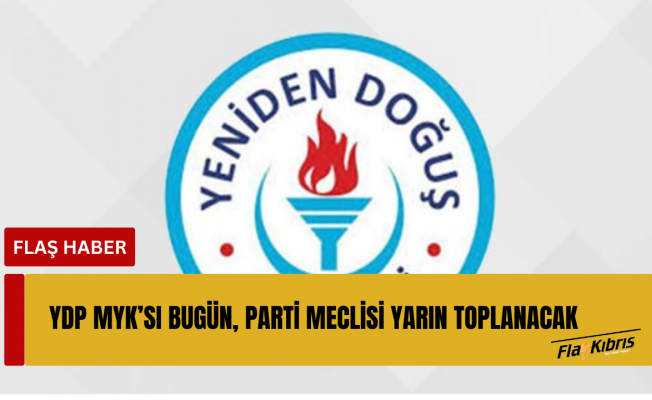 YDP MYK’sı bugün, Parti Meclisi yarın toplanacak