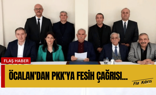 Abdullah Öcalan'dan PKK'ya fesih çağrısı