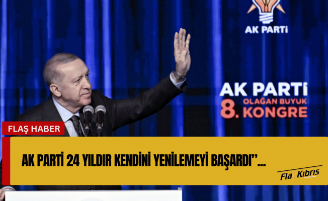 Erdoğan: AK Parti 24 yıldır kendini yenilemeyi başardı