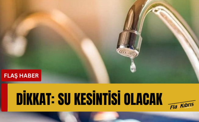 Lefkoşa’da bazı bölgelerde hafta sonu su kesintisi olacak