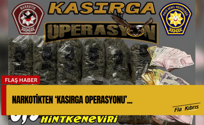 Narkotikten ‘Kasırga Operasyonu’