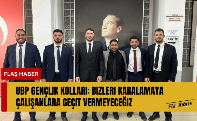 UBP Gençlik Kolları: Bizleri karalamaya çalışanlara geçit vermeyeceğiz