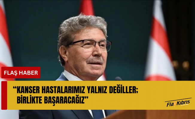 Ünal Üstel: Kanser hastalarımız yalnız değiller; birlikte başaracağız!