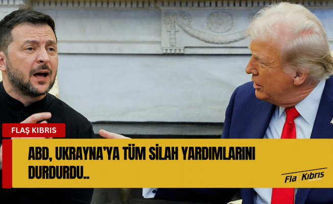 ABD, Ukrayna'ya yaptığı tüm silah yardımlarını durdurdu