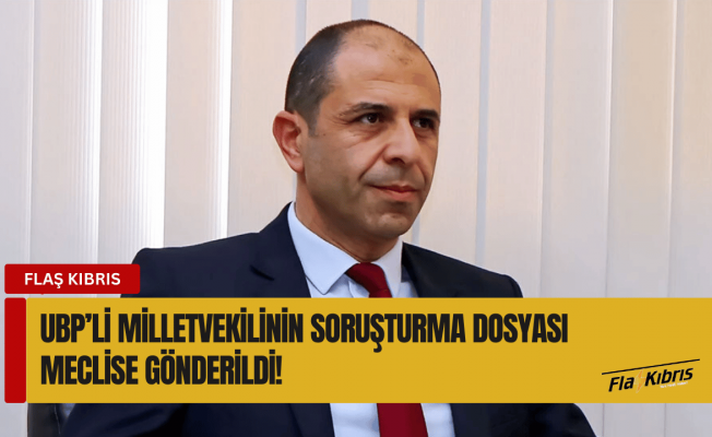 Özersay: UBP’li milletvekilinin soruşturma dosyası meclise gönderildi!