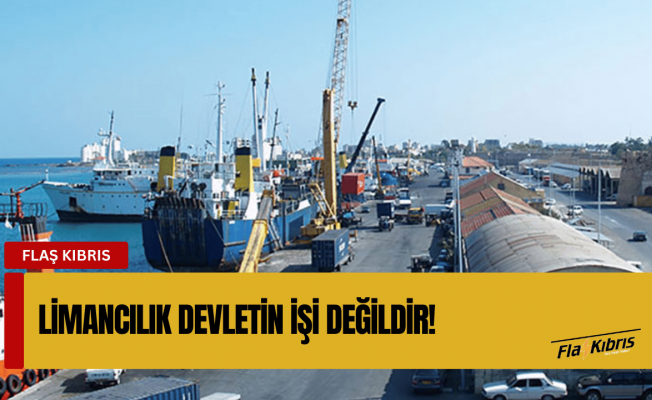 Ticaret Odası: Liman işletmeciliği özelleştirilmelidir!