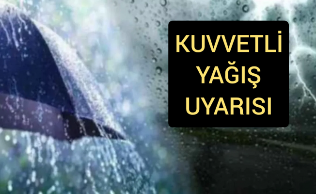 Meteoroloji Dairesi'nden kuvvetli yağış uyarısı