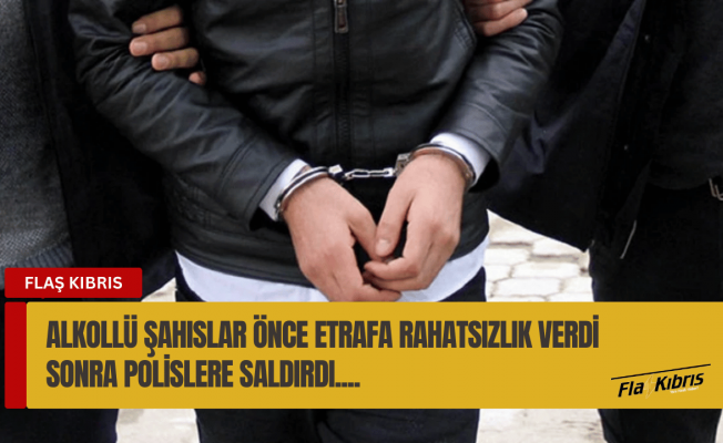 Kendilerini tutuklamaya gelen polis ekibine saldıran alkollü şahıslar tutuklandı