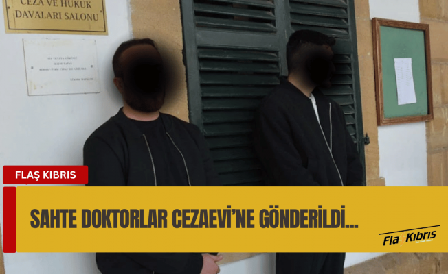 Sahte doktorlar cezaevine gönderildi