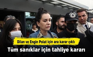 Dilan ve Engin Polat için ara karar çıktı: Tüm sanıklar için tahliye kararı