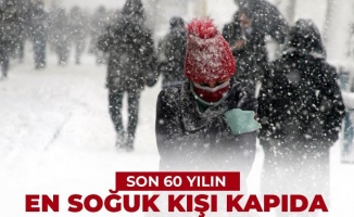 Son 60 yılın en soğuk kışı kapıda