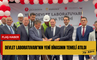 Devlet Laboratuvarı’nın yeni binasının temeli atıldı