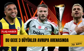 Galatasaray, Fenerbahçe ve Beşiktaş Avrupa sahnesinde