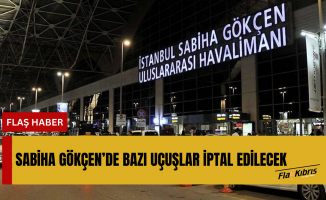 Sabiha Gökçen'de bazı uçuşlar iptal edilecek