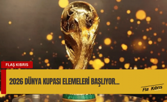 2026 Dünya Kupası Elemeleri başlıyor