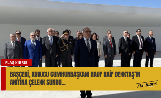 Başçeri, Kurucu Cumhurbaşkanı Denktaş’ın anıtına çelenk sundu