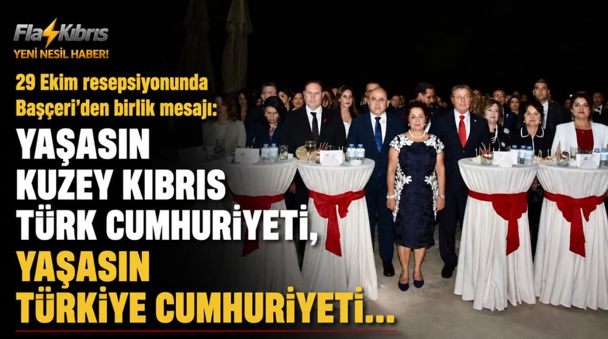 29 Ekim resepsiyonunda Başçeri’den birlik mesajı: Yaşasın Kuzey Kıbrıs Türk Cumhuriyeti, yaşasın Türkiye Cumhuriyeti