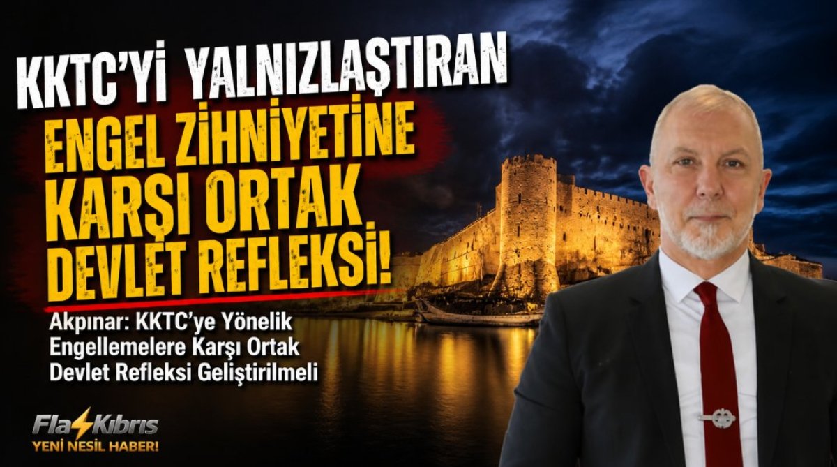 Akpınar: “Sorun, KKTC’nin dünyayla bağının kesilmek istenmesidir”