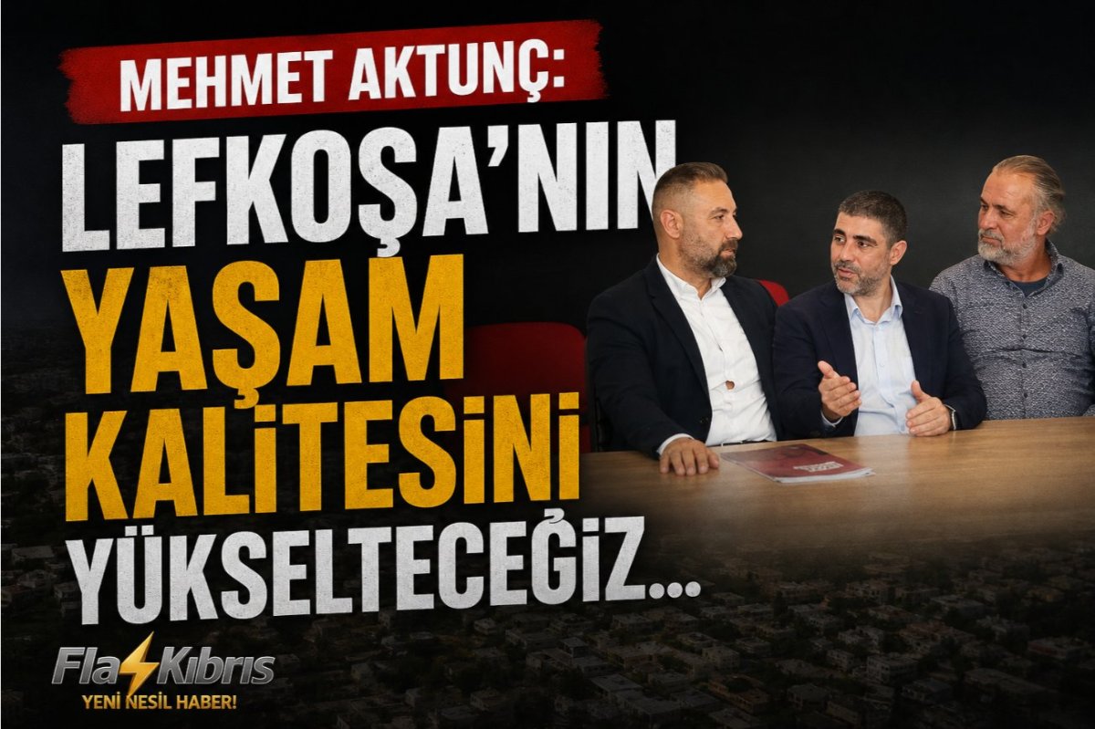 Mehmet Aktunç: Lefkoşa’nın yaşam kalitesini yükselteceğiz