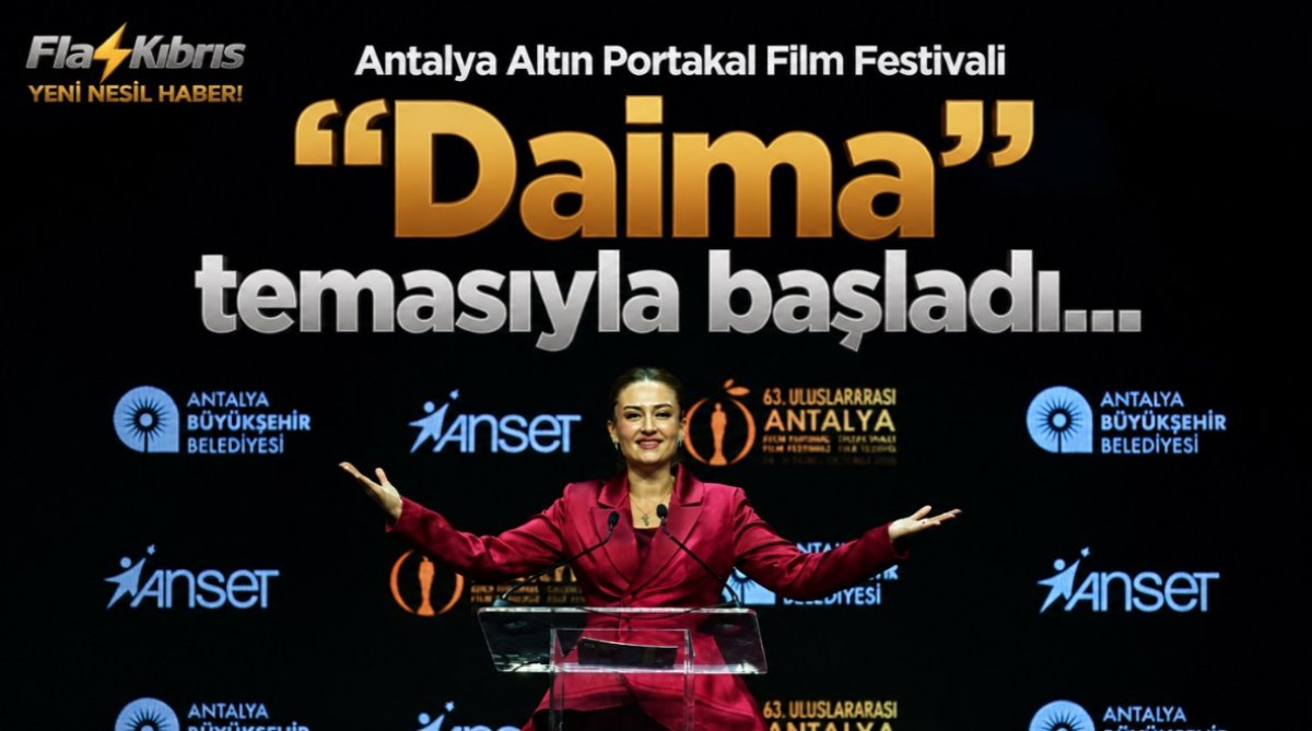 Antalya Altın Portakal Film Festivali “Daima” temasıyla başladı