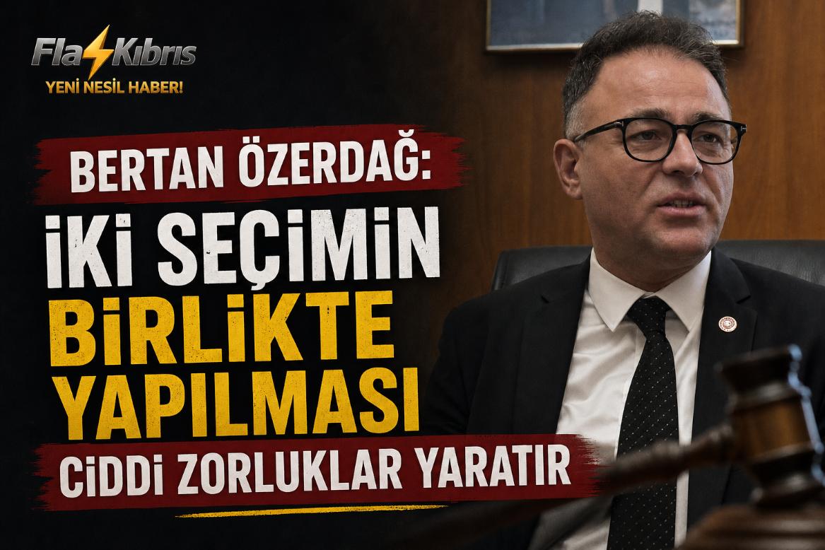 Bertan Özerdağ: İki seçimin birlikte yapılması ciddi zorluklar yaratır
