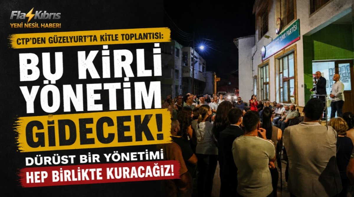 CTP'den Güzelyurt’ta kitle toplantısı: Bu kirli yönetim gidecek, dürüst bir yönetimi hep birlikte kuracağız