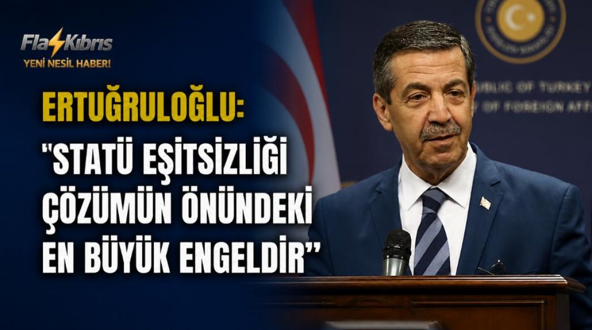 Tahsin Ertuğruloğlu: Kıbrıs’ta iki devletli çözüm tek gerçekçi yoldur!