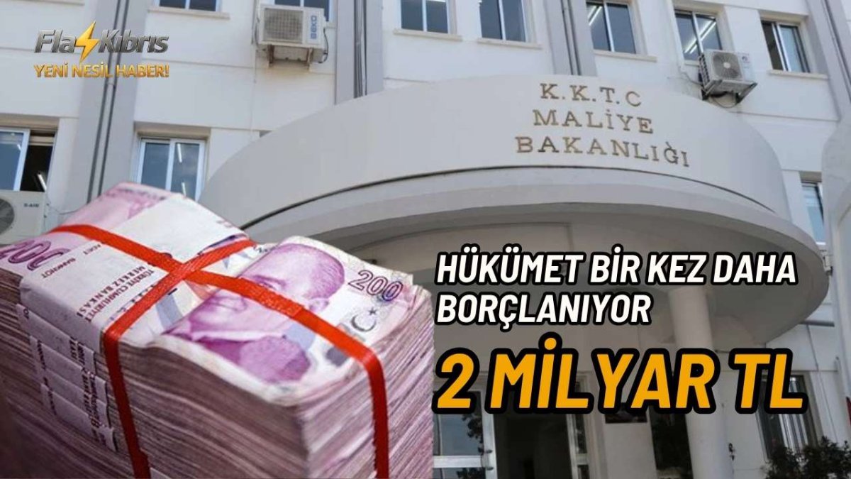 Hükümet bir kez daha borçlanıyor: 2 milyar TL