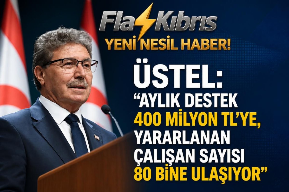 Üstel: İlk kez sigortalı olarak istihdam edilecek KKTC vatandaşları için maaş desteğini 35 bin TL'ye çıkardık