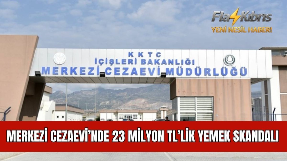 Merkezi Cezaevi’nde ihalesiz yemek hizmeti skandalı