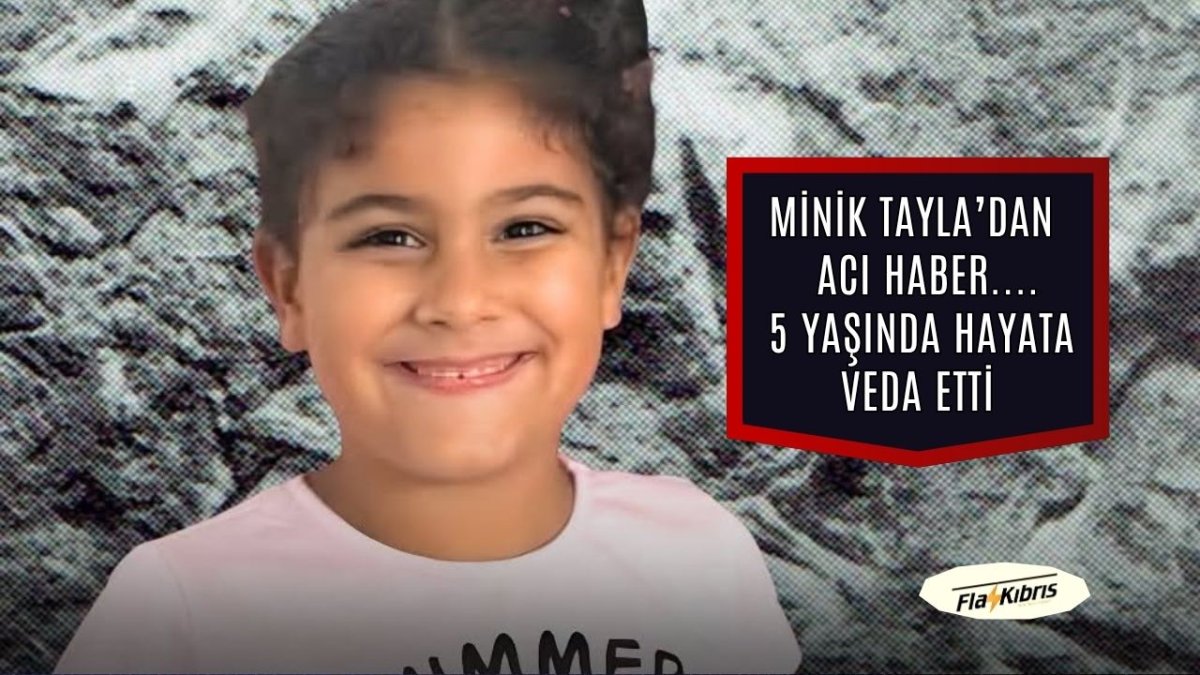 Minik Talya’dan acı haber: 5 yaşında hayatını kaybetti
