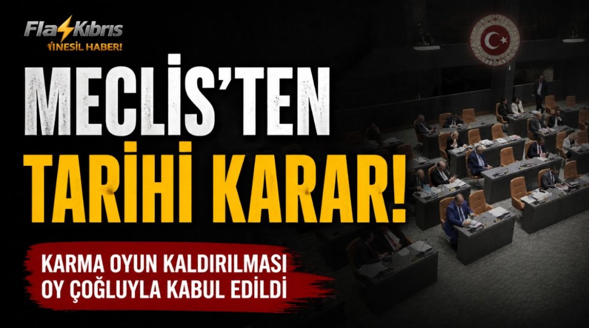Meclis’te karma oyun kaldırılması oy çokluğuyla kabul edildi