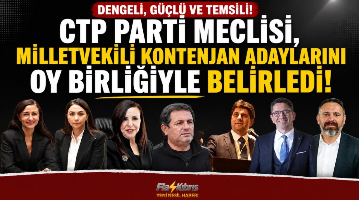 CTP Parti Meclisi, milletvekili kontenjan adaylarını oy birliğiyle belirledi!