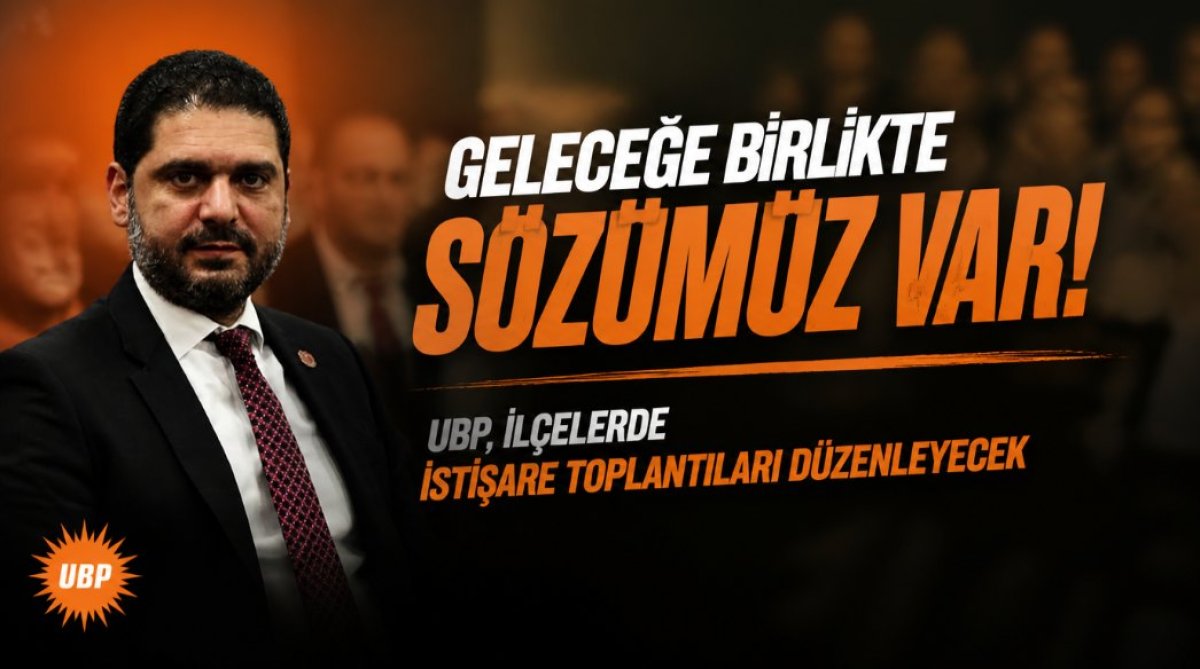 UBP, ilçelerde istişare toplantıları düzenleyecek